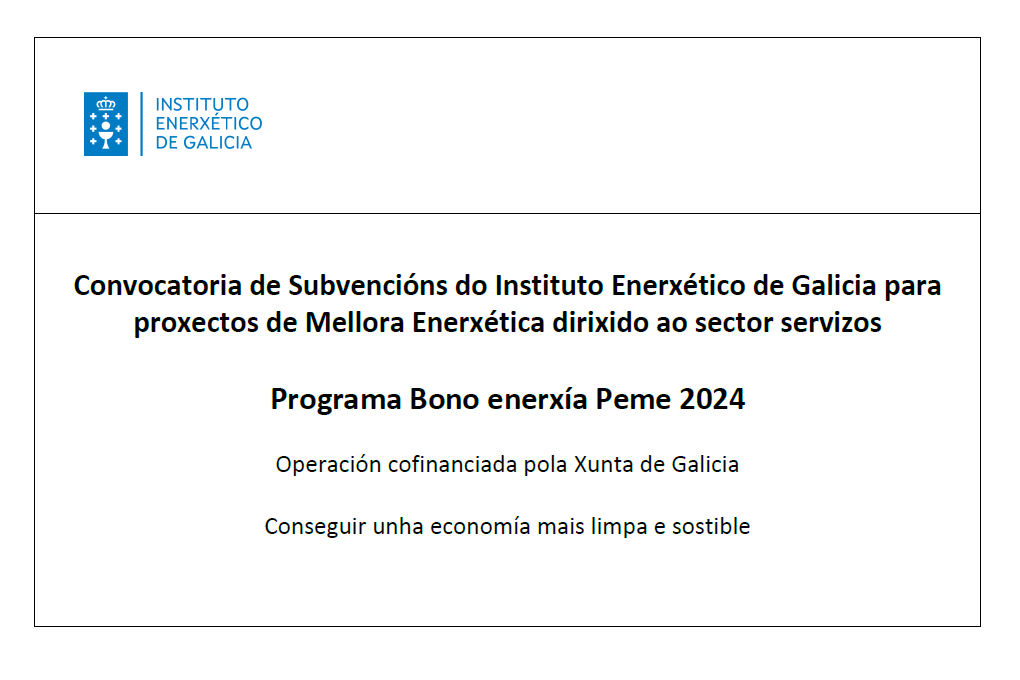 Programa bono enerxía PEME - Convocatoria de subvencións do instituto enerxético de Galicia para proxectos de Mellora Enerxética dirixido ao sector servizos